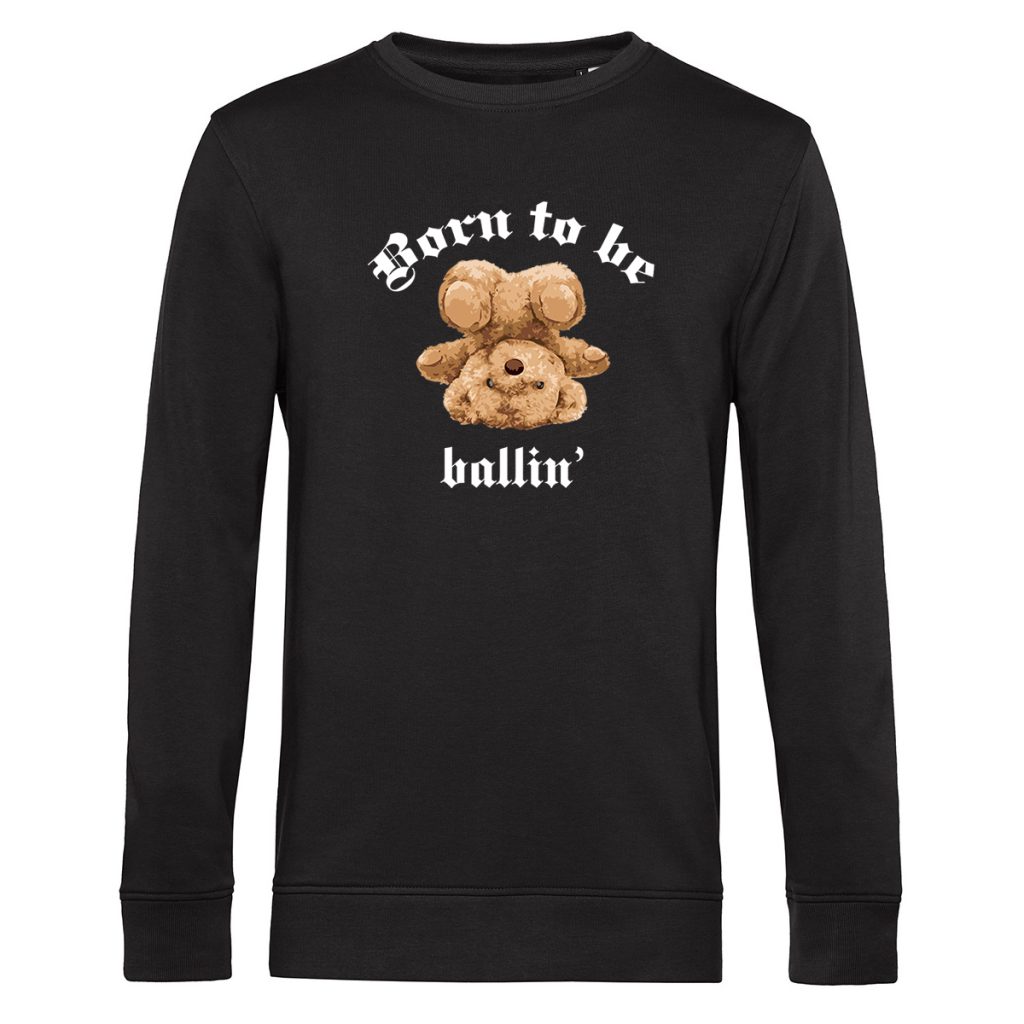 Ballin Est. 2013 Born to be sweater